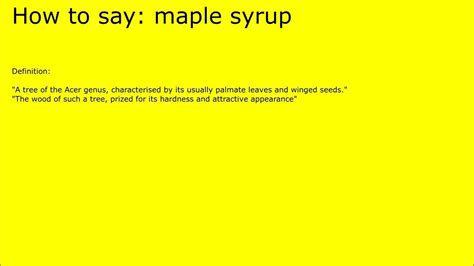 How to pronounce maple syrup by british speaker .